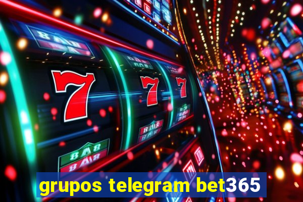 grupos telegram bet365